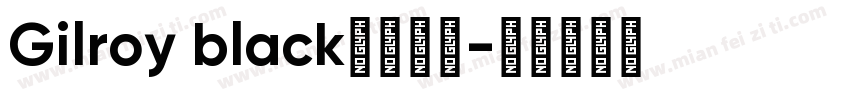 Gilroy black字体下载字体转换